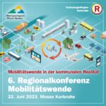 6. Regionalkonferenz Mobilitätswende am 22. Juni 2023 in der Messe Karlsruhe